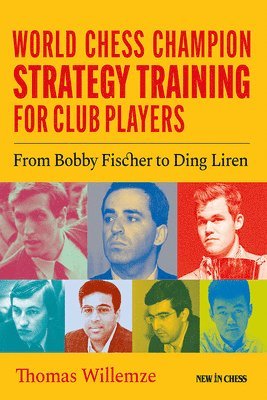 bokomslag World Chess Champion Strategy Training for Club Players