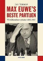 Max Euwe's Beste Partijen 1