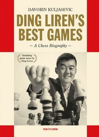 bokomslag Ding Liren's Best Games: A Chess Biography of the World Champion