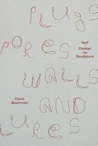 bokomslag Doris Boerman: Plugs, Pores, Walls & Lures