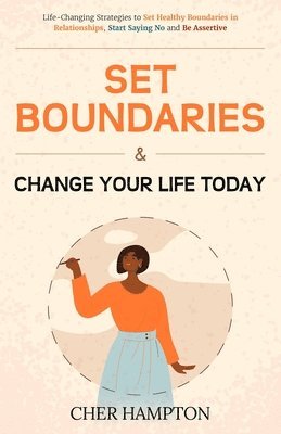 Cher Hampton - Set Boundaries and Change Your Life Today, Häftad