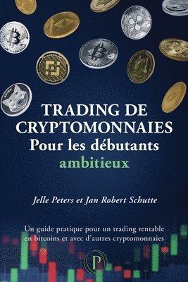 bokomslag Trading de cryptomonnaies pour les débutants ambitieux