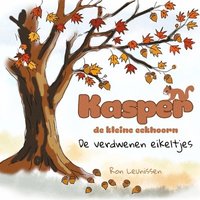 bokomslag Kasper, de kleine eekhoorn: De verdwenen eikeltjes