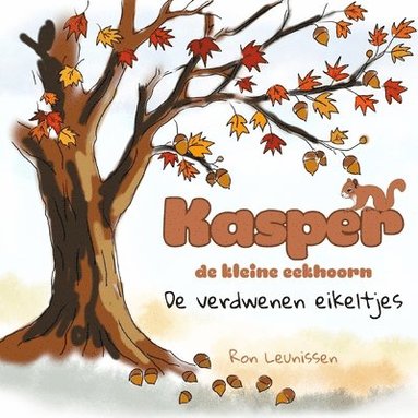 bokomslag Kasper, de kleine eekhoorn: De verdwenen eikeltjes