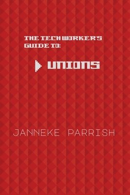 The Tech Worker's Guide to Unions 1