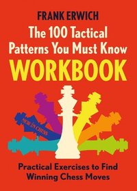 bokomslag The 100 Tactical Patterns You Must Know Workbook