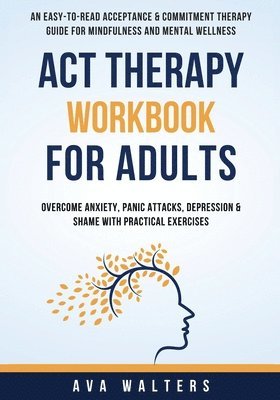 bokomslag ACT Therapy Workbook For Adults