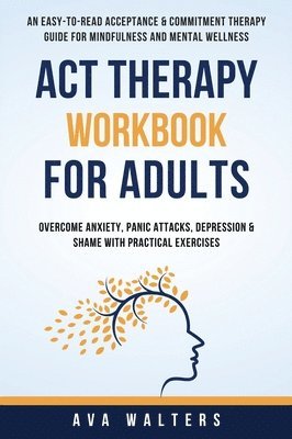 bokomslag ACT Therapy Workbook For Adults