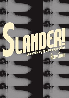 bokomslag Slander!: An Autotheory of Six Malayan Films