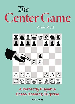 bokomslag The Center Game: A Perfectly Playable Chess Opening Surprise