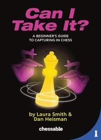 bokomslag Can I Take It?: A Beginner's Guide to Capturing in Chess