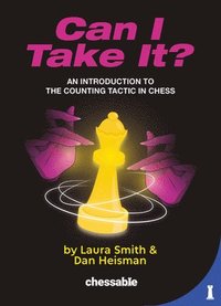 bokomslag Can I Take It?: An Introduction to the Counting Tactic in Chess