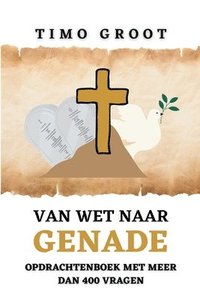 bokomslag Van wet naar genade - Opdrachtenboek: De rol van de wet en genade in het leven van een Christen