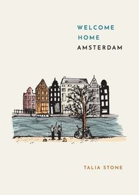 bokomslag Welcome Home Amsterdam: A literary guide to the city