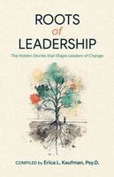 Erica L. Kaufman, Kristin Anderson - ROOTS of LEADERSHIP, Häftad