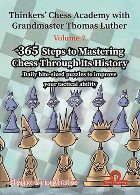 bokomslag Thinkers' Chess Academy with Grandmaster Thomas Luther - Volume 7 by Heinz Brunthaler