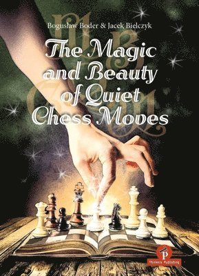 bokomslag Magic And Beauty Of Quiet Chess Moves