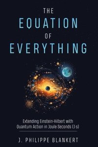 bokomslag Equation of Everything - Physics united in Joule * Seconds