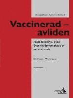 Ute Krüger, Walter Lang - Vaccinerad - avliden : histopatologisk atlas över skador orsakade av coronavaccin, Inbunden