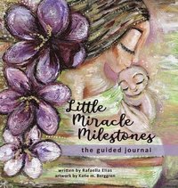 bokomslag Little Miracle Milestones the Guided Journal