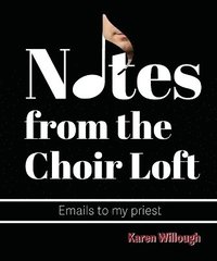 bokomslag Notes from the Choir Loft
