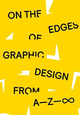 Anja Lutz, Anja Lutz - On the Edges of Graphic Design from A—Z—∞, Inbunden