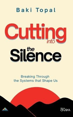 Baki Topal - Cutting into the silence, Inbunden