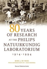 bokomslag 80 Years of Research at the Philips Natuurkundig Laboratorium (1914-1994)