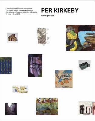 Per Kirkeby and the Forbidden Paintings of Kurt Schwitters, Inbunden