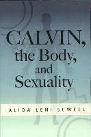 Calvin, the Body & Sexuality