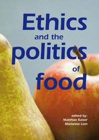 bokomslag Ethics and the politics of food