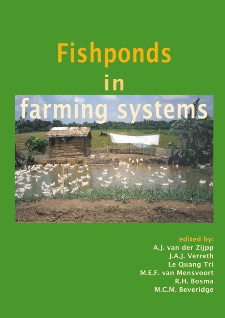 A.J. Zijpp, J.A.J. Verreth, Le Quang Tri, M.E.F. van Mensvoort, R.H. Bosma, M.C.M. Beveridge, A. J. Zijpp, J. a. J. Verreth, A J Zijpp, J a J Verreth, M E F van Mensvoort, R H Bosma, M C M Beveridge - Fishponds in farming systems, Inbunden