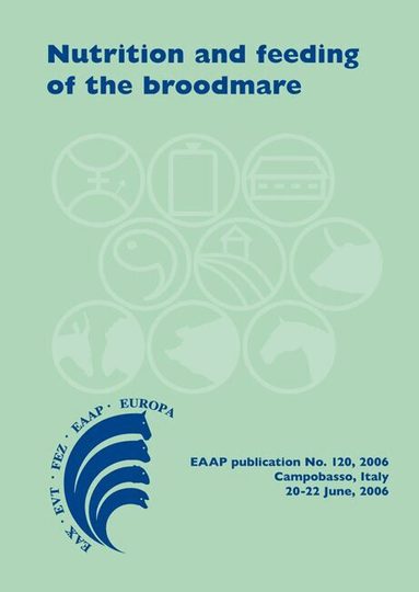 W. Martin-Rosset, N. Miraglia - Nutrition and feeding of the broodmare, Inbunden