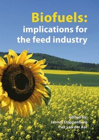bokomslag Biofuels: implications for the feed industry