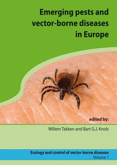 Willem Takken, Bart G.J. Knols - Emerging pests and vector-borne diseases in Europe, Inbunden
