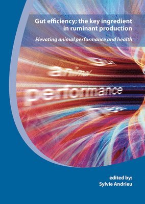 Gut efficiency; the key ingredient in ruminant production