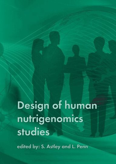 Siân Astley, Linda Penn - Design of human nutrigenomics studies, Häftad