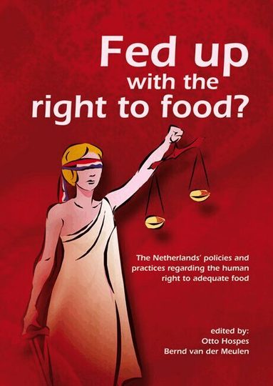 Otto Hospes, Bernd van der Meulen - Fed Up with the Right to Food?, Häftad