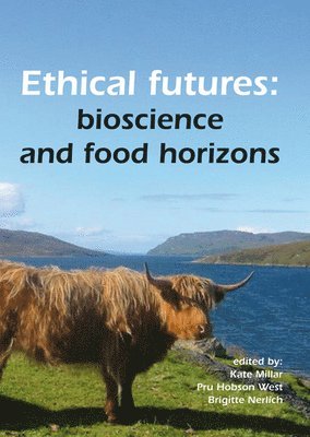 Kate Millar, Pru Hobson West, Brigitte Nerlich - Ethical futures: bioscience and food horizons, Häftad