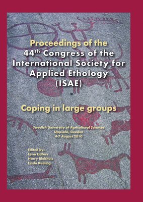 Lena Lidfors, Harry Blokhuis, Linda Keeling - Proceedings of the 44th Congress of the International Society of Applied Ethology (ISAE), Häftad