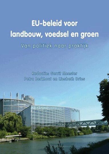 Gerrit Meester, Petra Berkhout, Liesbeth Dries - EU-beleid voor landbouw, voedsel en groen, Häftad