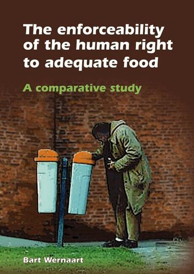 Bart Wernaart - Enforceability of the Human Right to Adequate Food, Häftad
