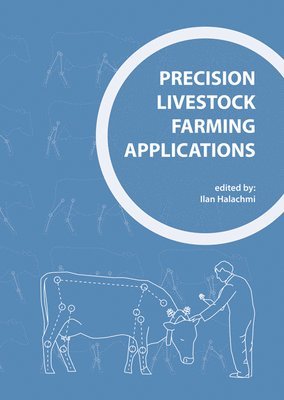 Ilan Halachmi - Precision Livestock Farming Applications: Making Sense of Sensors to Support Farm Management, Inbunden