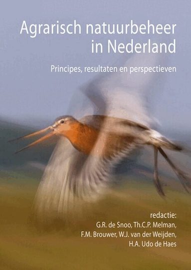 G.R. de Snoo, Th.C.P. Melman, F.M. Brouwer, W.J. van der Weijden, H.A. Udo de Haes - Agrarisch natuurbeheer in Nederland, Häftad