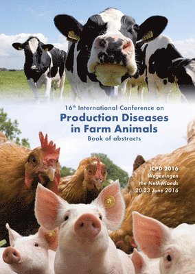 bokomslag 16th International Conference on Production Diseases in Farm Animals: Book of Abstracts