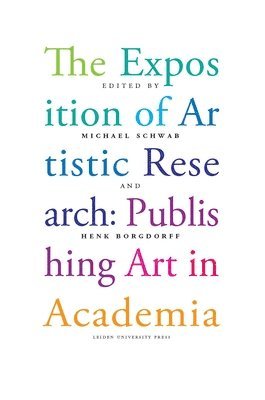 Michael Schwab, Henk Borgdorff - Exposition of Artistic Research, Häftad