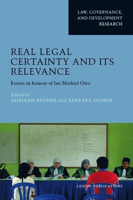 Adriaan Bedner, Barbara Oomen - Real Legal Certainty and its Relevance, Häftad