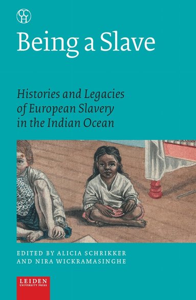 Alicia Schrikker, Nira Wickramasinghe - Being a Slave, Häftad