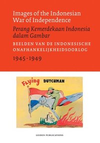 bokomslag Images of the Indonesian War of Independence, 1945-1949/Perang Kemerdekaan Indonesia dalam Gambar