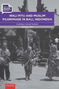 bokomslag Wali Pitu and Muslim Pilgrimage in Bali, Indonesia